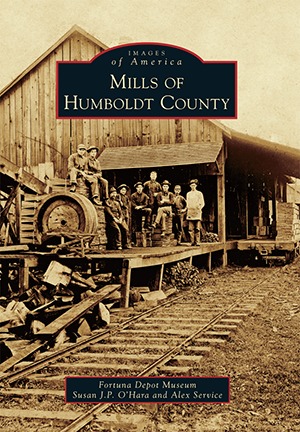 Mills of Humboldt County (Images of America: California)