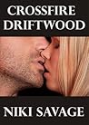 Crossfire: Driftwood (Driftwood, #1)