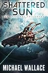 Shattered Sun (The Sentinel Trilogy, #3) Shattered Sun (The Sentinel Trilogy, #3)