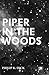 Piper in the Woods