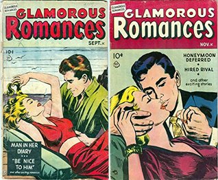 Glamorous Romances. Issues 42 and 43. Includes Man in her diary, Be nice to him, Honeymoon Defferred and Hired Rival. Golden Age Digital Comics Romance and Love. (Romance and Love Comics Book Book 1)