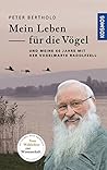 Mein Leben für die Vögel: und 60 Jahre mit der Vogelwarte Radolfzell (German Edition)