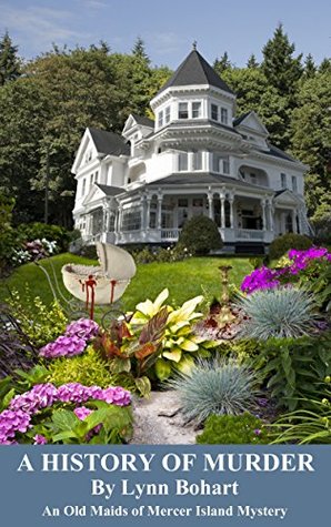 A History of Murder (An Old Maids of Mercer Island Mystery #3)