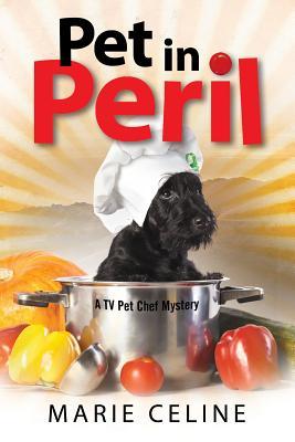 Pet in Peril (Gourmet Pet Chef Mystery, #3)