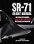 SR-71 Flight Manual: The Official Pilot's Handbook Declassified and Expanded with Commentary