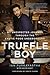 Truffle Boy: My Unexpected Journey Through the Exotic Food Underground