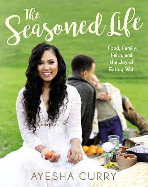 The Seasoned Life: Food, Family, Faith, and the Joy of Eating Well (Tastes)