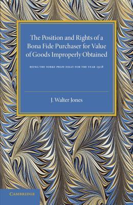 Bona Fide Purchase of Goods: The Position and Rights of a Bona Fide Purchaser for Value of Goods Improperly Obtained