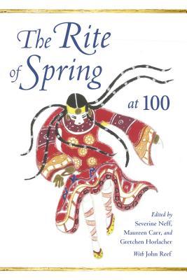 The Rite of Spring at 100 (Musical Meaning and Interpretation)