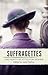 Suffragettes. The Fight for Votes for Women