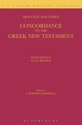 A CONCORDANCE TO THE GREEK TESTAMENT, according to the texts of Westcott and Hort, Tischendorf and the English revisers (Hardcover)