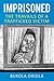IMPRISONED: The Travails of a Trafficked Victim