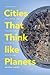 Cities That Think like Planets: Complexity, Resilience, and Innovation in Hybrid Ecosystems