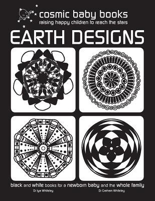 EARTH DESIGNS: Black and White Book for a Newborn Baby and the Whole Family: Black and White Book for a Newborn Baby and the Whole Family