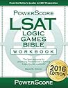 The PowerScore LSAT Logic Games Bible Workbook The PowerScore LSAT Logic Games Bible Workbook