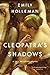 Cleopatra's Shadows (A Fall of Egypt Novel)