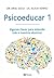 Psicoeducar 1: Algunas claves para entender más a nuestros alumnos