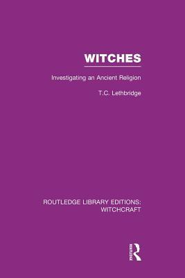 Witches (RLE Witchcraft) (Routledge Library Editions: Witchcraft)
