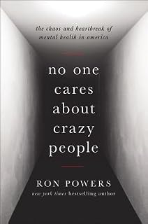 No One Cares About Crazy People by Ron Powers
