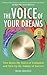 The Voice of Your Dreams: Turn Down the Voices of Limitation and Turn Up the Volume of Success