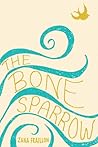 The Bone Sparrow by Zana Fraillon The Bone Sparrow by Zana Fraillon