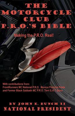 Motorcycle Club Public Relations Officer's Bible: Making the PRO Real (Motorcycle Clubs Bible - How to Run Your MC)