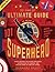 The Ultimate Guide to Being a Superhero by Barbara Beery