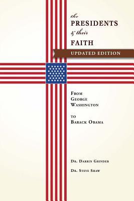 The Presidents & Their Faith: From George Washington to Barack Obama (Paperback)