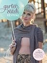 Garter Stitch Revival by Interweave Editors