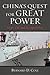 China's Quest for Great Pow...