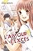 L'amour à l'excès, Tome 1