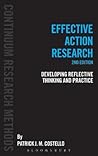 Effective Action Research: Developing Reflective Thinking and Practice (Continuum Research Methods) Effective Action Research: Developing Reflective Thinking and Practice (Continuum Research Methods)