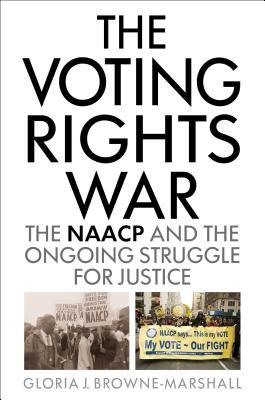 The Voting Rights War: The NAACP and the Ongoing Struggle for Justice (Hardcover)