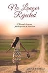 No Longer Rejected by Janice Broyles