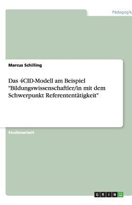 Das 4CID-Modell am Beispiel "Bildungswissenschaftler/in mit dem Schwerpunkt Referententätigkeit" (German Edition)