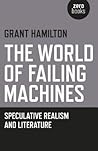 The World of Failing Machines: Speculative Realism and Literature