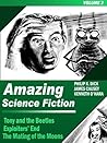 Amazing Science Fiction - Volume 2: Tony and the Beetles, Exploiter's End, The Mating of the Moons (Illustrated) Amazing Science Fiction - Volume 2: Tony and the Beetles, Exploiter's End, The Mating of the Moons (Illustrated)