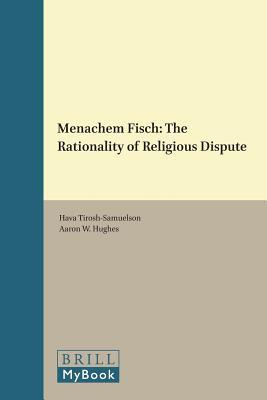 Menachem Fisch: The Rationality of Religious Dispute (Library of Contemporary Jewish Philosophers, 18)