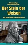 Der Stein der Weisen: Wie die Alchemie zur Chemie wurde