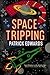 Space Tripping