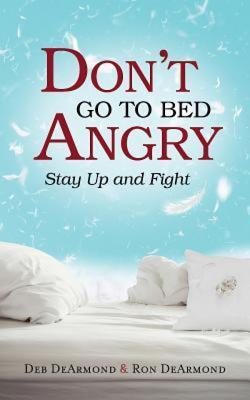 Don't Go to Bed Angry: Stay Up and Fight (Paperback)
