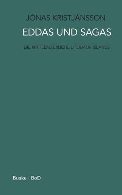 Eddas und Sagas. Die mittelalterliche Literatur Islands