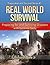 Real World Survival: Preparing for and Surviving Disasters