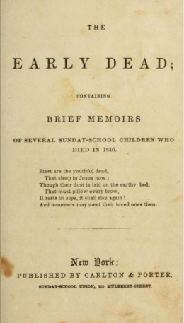 The Early Dead: Containing Brief Memoirs of Several Sunday-School Children Who Died in 1846 (Hardcover)