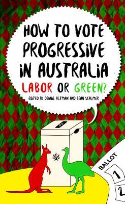 How to Vote Progressive in Australia: Labor or Green? (Politics)