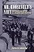 Mr. Roosevelt's Navy: The Private War of the U.S. Atlantic Fleet, 1939-1942