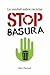 Stop basura: La verdad sobre reciclar (Spanish Edition)