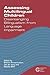 Assessing Multilingual Children: Disentangling Bilingualism from Language Impairment (Communication Disorders Across Languages, 13)