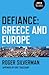 Defiance: Greece and Europe