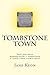 Tombstone Town: Left for dead, marked with a tombstone, a toxic town fights back